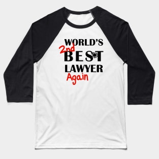 World's 2nd Best Lawyer Again Baseball T-Shirt